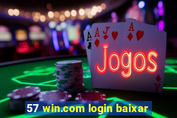 57 win.com login baixar